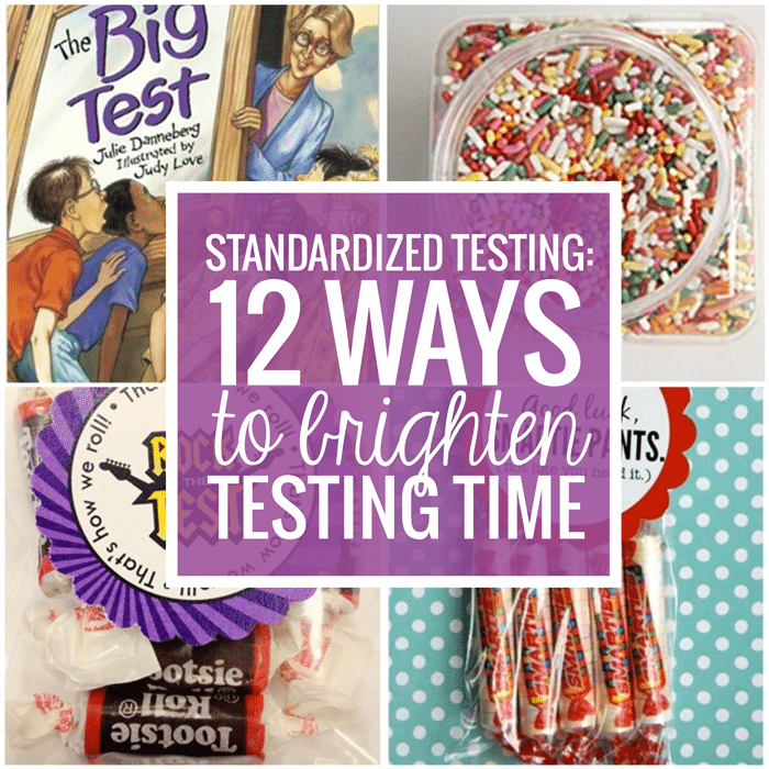 Standardized Testing - 12 Ways To Brighten Testing Time